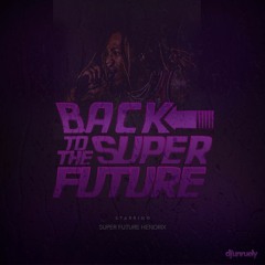 Back To The Super Future