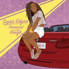 Dyna Edyne - Diamond In The Rough