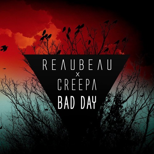 ReauBeau x Creepa - Bad day
