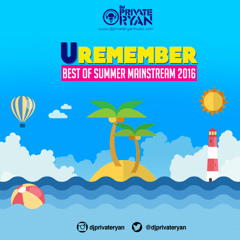 Private Ryan Presents Uremember Best of Summer Mainstream 2016