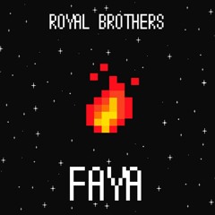 Royal Brothers - FAYA (Original Mix)