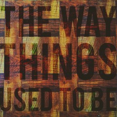 The Way Things Used To Be (Acoustic)