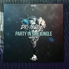 Dr-Noise Party In The Jungle (Original Mix) Free Release
