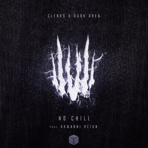 Clerks & Dark Dred - No Chill (feat. Armanni Reign)