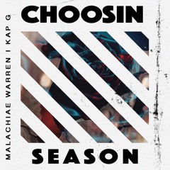 Choosin Season ft. Kap G