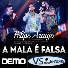 A Mala é Falsa - Felipe Araújo Part. Henrique & Juliano