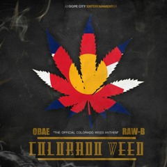 Colorado Weed (The Official 420 Anthem) DOPE CITY - OBAE - RAW-B