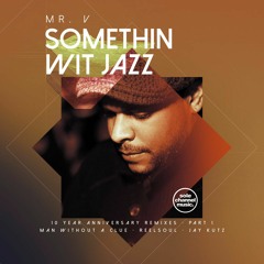 Mr. V - Somethin' Wit Jazz (Session Victim Remix)
