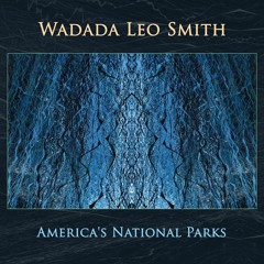 Wadada Leo Smith, "New Orleans" [Excerpt] from 'America's National Parks' (out 10.14.2016)