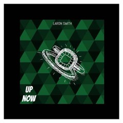 Laron Smith- Up Now