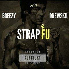 DrewSkii - Strap Fu (Feat. Breezy) (Prod. By Sigma Beats)