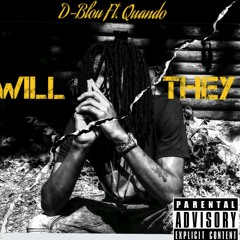 D-Blou Ft. Quando- Will They