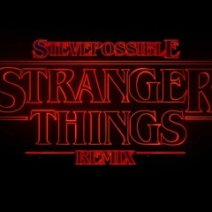 Stranger Things Theme (stevepossible remix)