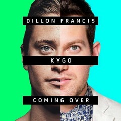 Coming Over (With Added Electric Guitar) - Dillon Francis, Kygo, James Hersey