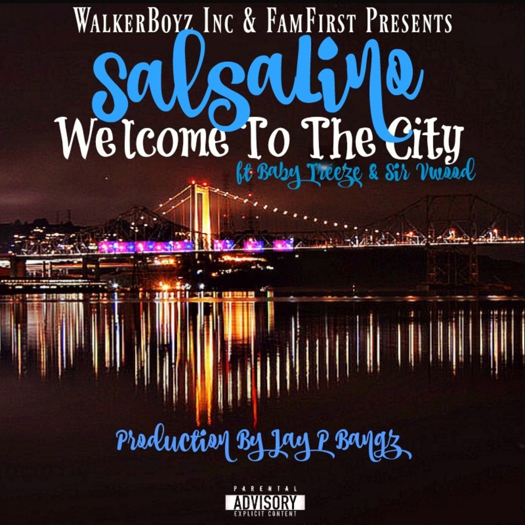 Salsalino ft. Baby Treeze & Sir V Wood - Welcome To The City [Thizzler.com Exclusive]