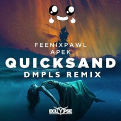 Feenixpawl - Quicksand (DMPLS Remix)