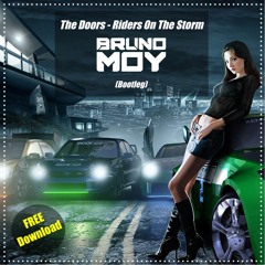 Riders On The Storm (Bruno Moy Bootleg)*FREE DOWNLOAD*