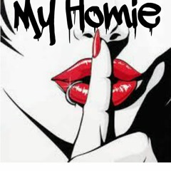 "My Homie"