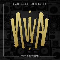 slow motion - N.W.A. (Original Mix) FREE DOWNLOAD
