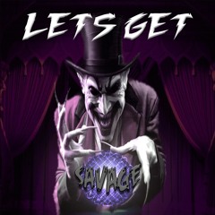 Lets Get Savage