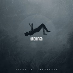DROWNED [ft. elastronauta]