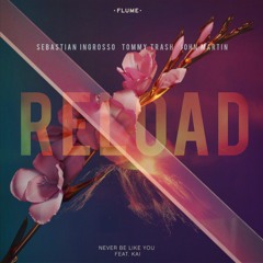 Never Be Like You x Reload (Goldbrush Edit)