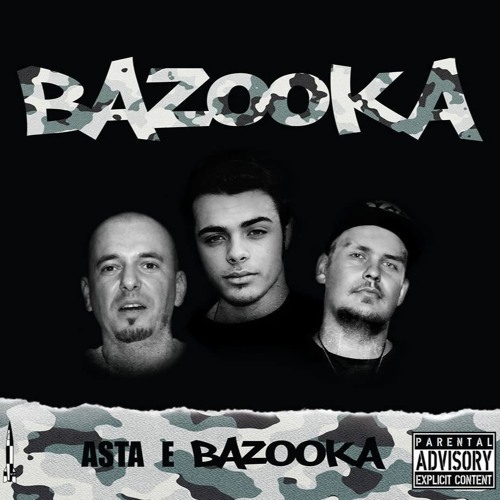 02 - Bazooka - Asta E Bazooka