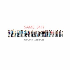 Same Shh - Rudy Love Jr.  ft. Josh Sallee