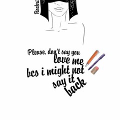 Please don't say you love me