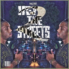 TRILLYSG - KEY TO THE STREETS (Remix)