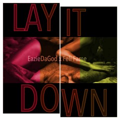 Lay It Down ft. Feli Fame (Preview)