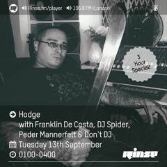 DJ Spider on Rinse FM w/ Hodge & Friends September 13, 2016
