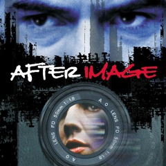 After Image - (main titles)