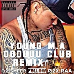 YOUNG M.A "OOOUUU" (@2X.RAA X @215MEER REMIX)