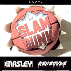 VALENTINO KHAN & SKRILLEX - SLAM DUNK (FEAT. KSTYLIS) [EARSLEY & RENEGVDE BOOTLEG]