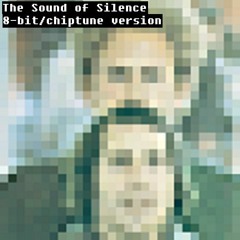 The Sound of Silence (8-bit/chiptune version)