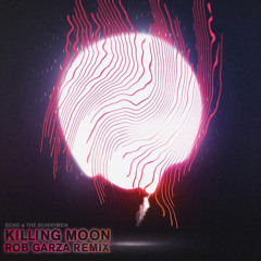 Rob Garza - Killing Moon Remix