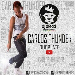 CARLOS THUNDER - DUBPLATE - DJ DREAD