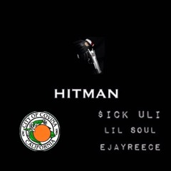 Hitman Ft. $ick Uli, Lil Soul