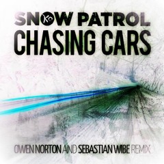 Chasing Cars (Sebastian Wibe & Owen Norton Remix)