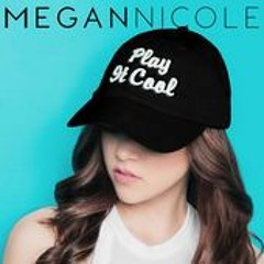 PLAY IT COOL - Megan Nicole Original