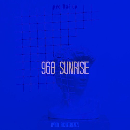 968 sunrise (prod. Richie Beatz)