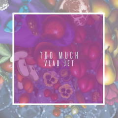 Too Much (Original Mix)