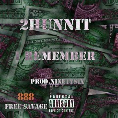 I REMEMBER - 2hunnit (prod.ninetysix)