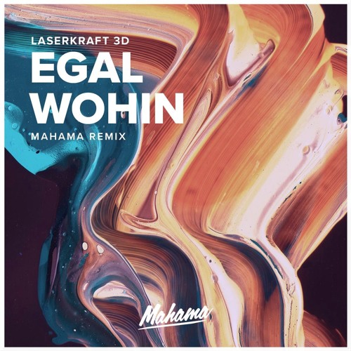 Laserkraft 3D - Egal Wohin (Mahama Remix)