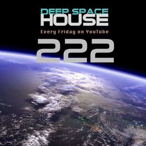 Deep Space House Show 222 | Melodic, Dark, and Groovy Deep House & Tech House Mix | 2016