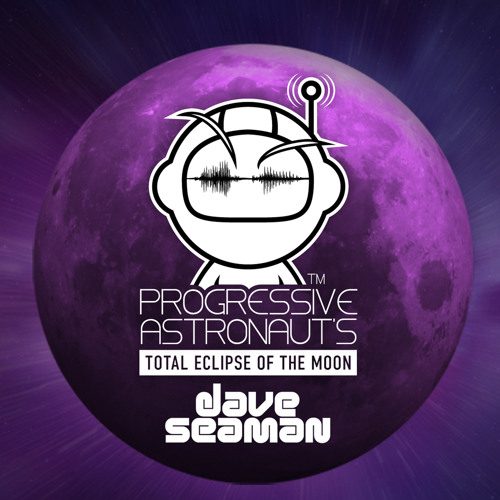 Progressive Astronaut Podcast 004 // Dave Seaman Live @ Glastonbury Festival || 24.06.2016