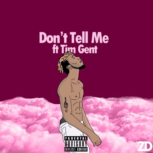 Don't Tell Me Ft. Tim Gent Prod SwayyvoHimself