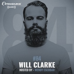 Traxsource LIVE! #84 with Will Clarke, Hosted By Wendy Escobar