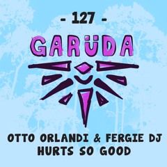 Otto Orlandi & Fergie Dj - Hurts So Good (Original Mix)